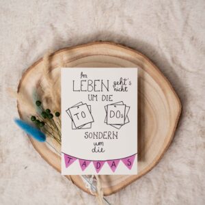 Im Leben geht's nicht um die To Dos Postkarte